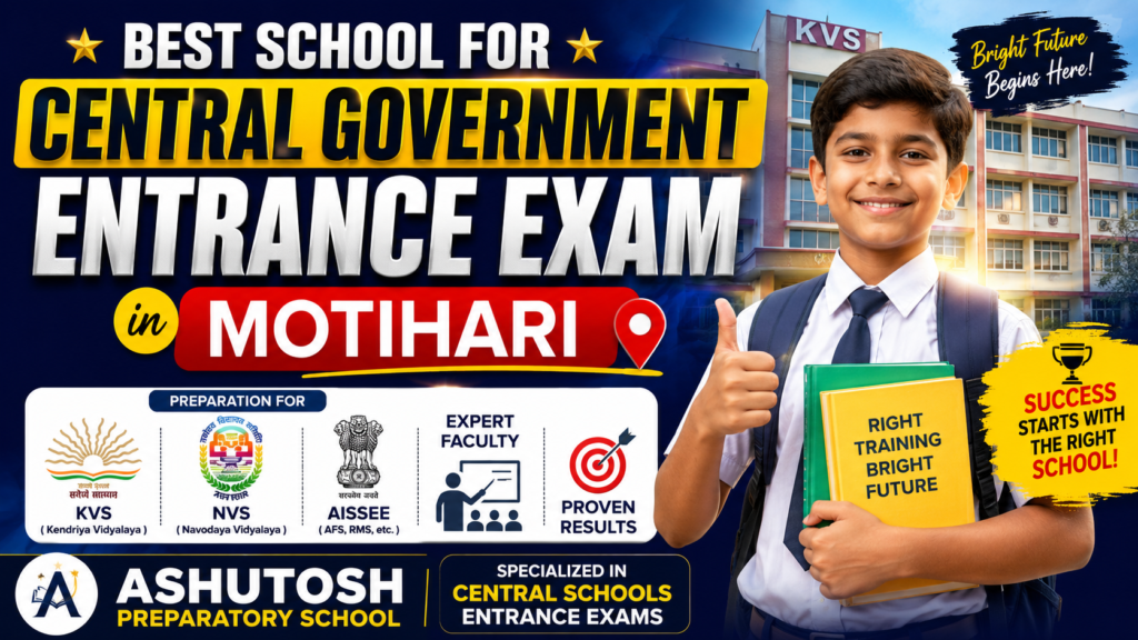 best school for central government entrance exam in motihari